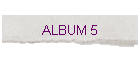 ALBUM 5