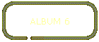 ALBUM 6