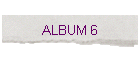 ALBUM 6