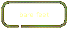 bare feet