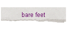 bare feet