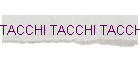 TACCHI TACCHI TACCHI...